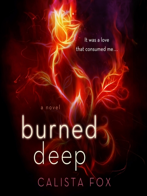 Title details for Burned Deep by Calista Fox - Available